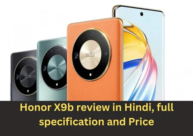 Honor X9b review in Hindi, full specification and Price