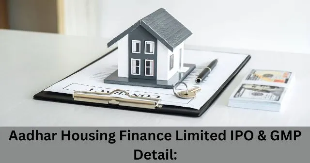 Aadhar Housing Finance Limited IPO & GMP Detail