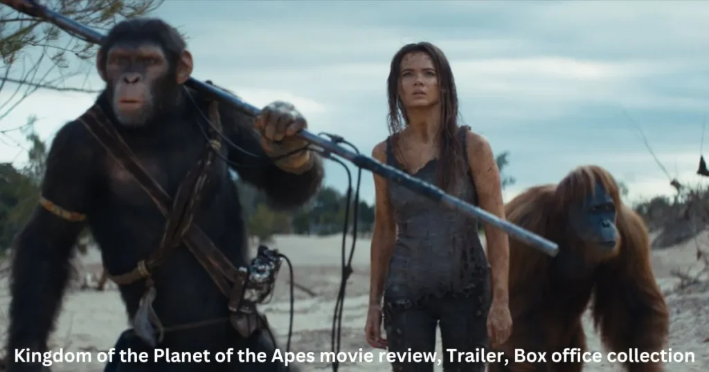 Kingdom of the Planet of the Apes movie review, Trailer, Box office collection Kingdom of the Planet of the Apes movie review, Trailer, Box office collection